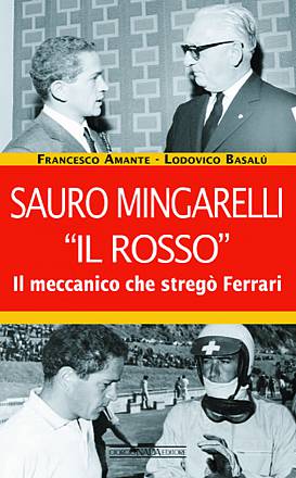 Presentazione del libro sauro mingarelli il rosso. il meccanico che stregò la ferrari di francesco amante e lodovico basalù